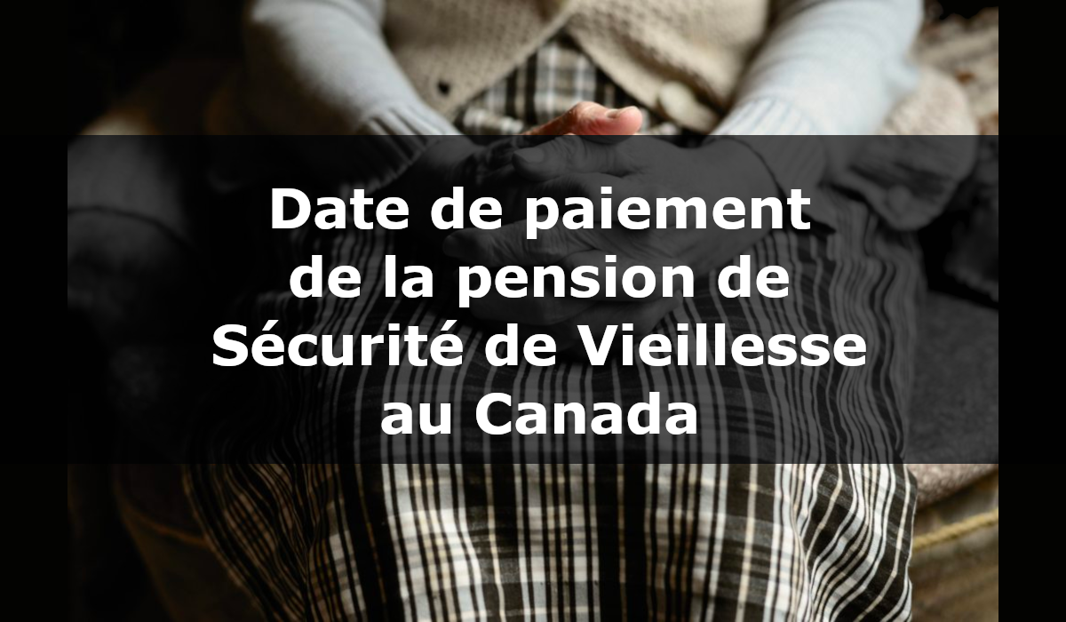 Date De Paiement Pension Au Canada Calendrier